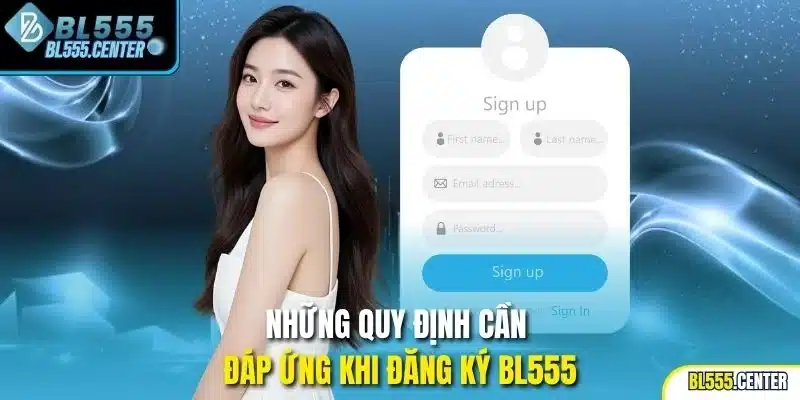 Những quy định cần đáp ứng khi đăng ký BL555